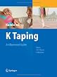 K Taping: An Illustrated Guide  - Basics - Techniques - Indications