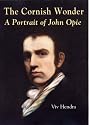 The Cornish Wonder: A Portrait of John Opie