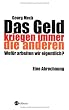 Das Geld kriegen immer die anderen: Wof�r arbeiten wir eigentlich? Eine Abrechnung