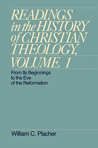 Readings in the History of Christian Theology, Volume 1: From Its Beginnings to the Eve of the Reformation (Readings in the History of Christian Theology Vol. I)