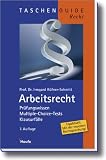 Arbeitsrecht: Pr�fungswissen, Multiple-Choice-Tests, Klausurf�lle