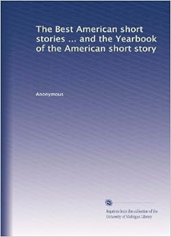 The Best American short stories ... and the Yearbook of the American ...