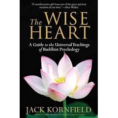 (The Wise Heart: A Guide to the Universal Teachings of Buddhist Psychology) By Kornfield, Jack (Author) paperback on (05 , 2009)