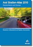 Produkt-Bild: Aral Stra&szlig;en-Atlas 2010. Deutschland und Europa: Reisekarten, Gro&szlig;raumkarten und Citypl&auml;ne, Ortsverzeichnis / Deutschland im Reisema&szlig;stab 1:400 000 / ... &Ouml;sterreich, Schweiz, Europa &Uuml;bersicht