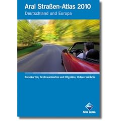 Aral Stra�en-Atlas 2010. Deutschland und Europa: Reisekarten, Gro�raumkarten und Citypl�ne, Ortsverzeichnis / Deutschland im Reisema�stab 1:400 000 / ... �sterreich, Schweiz, Europa �bersicht
