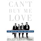 Can't Buy Me Love: The Beatles, Britain, and America by Jonathan Gould
