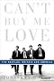 Can't Buy Me Love: The Beatles, Britain, and America Can't Buy Me Love: The Beatles, Britain, and America