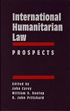 International Humanitarian Law: Prospects (International Humanitarian Law) (International Humanitarian Law) 