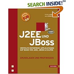 J2EE und JBoss. Verteilte Enterprise Applikationen auf Basis von J2EE, JBoss & Eclipse. Grundlagen und Profiwissen (Gebundene Ausgabe)
