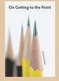 On Getting to The Point
