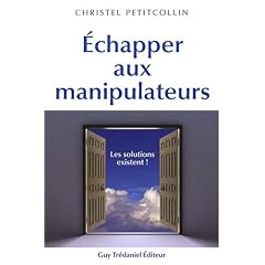 Echapper aux manipulateurs : Les solutions existent !