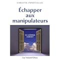 �chapper aux manipulateurs : Les solutions existent !