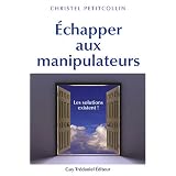 �chapper aux manipulateurs : Les solutions existent !par Christel Petitcollin