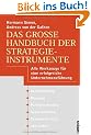 Das gro�e Handbuch der Strategieinstrumente: Alle Werkzeuge f�r eine erfolgreiche Unternehmensf�hrung