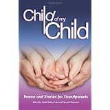 ChildofMyChild:PoemsandStoriesforGrandparents