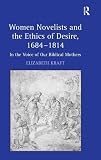 Women novelists and the ethics of desire, 1684-1814 : in the voice of our biblical mothers