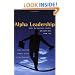 Alpha Leadership: Tools for Business Leaders Who Want More from Life