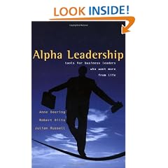 Alpha Leadership: Tools for Business Leaders Who Want More from Life