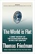 The World Is Flat: A Brief History of the Globalized World in the Twenty-first Century