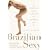 Brazilian Sexy: Secrets to Living a Gorgeous and Confident Life