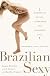 Brazilian Sexy: Secrets to Living a Gorgeous and Confident Life