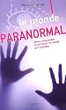 Le monde du paranormal : Mieux comprendre et percevoir le monde de l'invisible