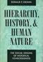 Hierarchy, History, and Human Nature: The Social Origins of Historical Consciousness