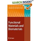 Functional Materials and Biomaterials (Advances in Polymer Science) (Advances in Polymer... by  X. Dong Liu, A. R. Esker, M. Haussler, and C. Kim