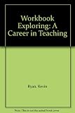 The work-book : exploring careers in teaching