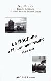 La Rochelle &agrave; l'heure am&eacute;ricaine : 1950-1964