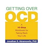 Getting over OCD : a 10-step workbook for taking back your life