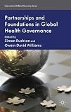 Partnerships and foundations in global health governance