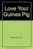 Love your guinea pig