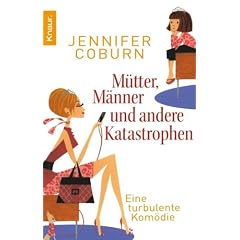 M�tter, M�nner und andere Katastrophen: Eine turbulente Kom�die