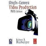 Single-Camera Video Production, Fifth Edition