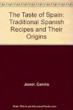 The taste of Spain : traditional Spanish recipes and their origins