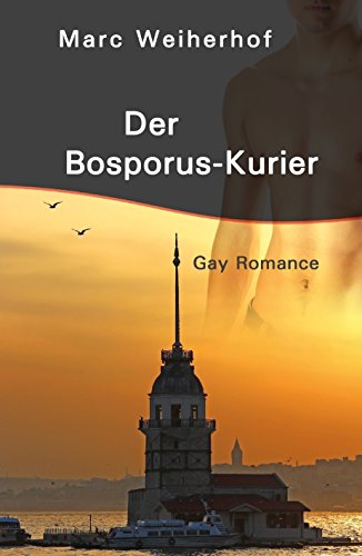 Der Bosporus-Kurier: Gay Romance (German Edition)