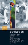 Depression: Leben mit der schwarz gekleideten Dame (German Edition)
