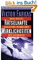 R�tselhafte Wirklichkeiten: Aus den Archiven des Unerkl�rlichen