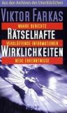 R�tselhafte Wirklichkeiten: Aus den Archiven des Unerkl�rlichen - Viktor Farkas