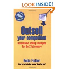 Outsell Your Competition: Consultative Selling Strategies for the 21st Century