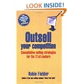 Outsell Your Competition: Consultative Selling Strategies for the 21st Century