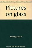 Pictures on glass
