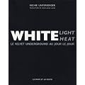 White light / White heat : Le Velvet Underground au jour le jour