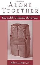 Alone Together: Law and the Meanings of Marriage