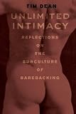Unlimited Intimacy: Reflections on the Subculture of Barebacking