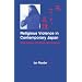 Religious Violence in Contemporary Japan: The Case of Aum Shinrikyo