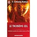 Le troisi�me oeil - L'initiation secr�te d'un enfant-moine au Tibet