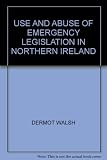 The use and abuse of emergency legislation in Northern Ireland