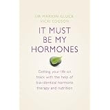 It Must Be My Hormones